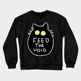 FEED THE VOID || Funny cat sticker || Crewneck Sweatshirt